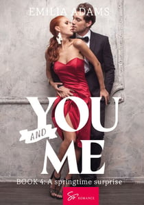 You… and Me - Book 4 - A springtime surprise
