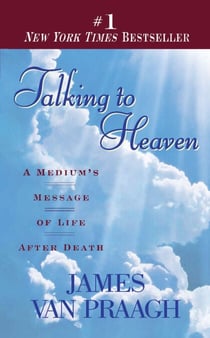 Talking to Heaven - A Medium's Message of Life After Death