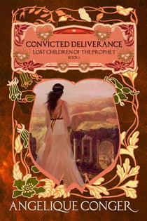 Convicted Deliverance - Lost Children of the Prophet, #6