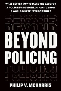 Beyond Policing - Building Abolitionist Futures