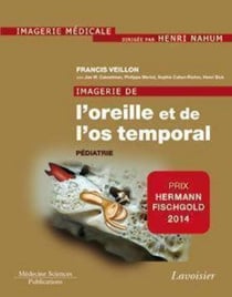 Imagerie de l'oreille et de l'os temporal - Volume 5. Pédiatrie