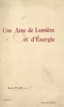 Une âme de lumière et d'énergie : Mère Marie-Thérèse (Louise Bader) - Assistante générale des Religieuses de Saint-Joseph-de-Bourg (Ain)