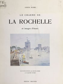 Le charme de La Rochelle et images d'Aunis