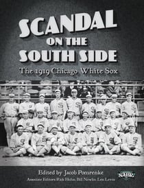 Scandal on the South Side: The 1919 Chicago White Sox - SABR Digital Library, #28