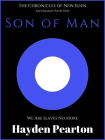 Son of Man - The Chronicles of New Eden, #0