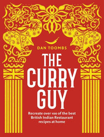 The Curry Guy - Recreate Over 100 of the Best British Indian Restaurant Recipes at Home