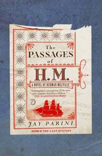 The Passages of H. M. - A Novel of Herman Melville