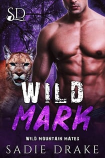 Wild Mark - Wild Mountain Mates, #2