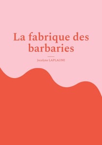 La fabrique des barbaries - Théâtre