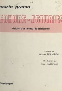 Cohors-Asturies - Histoire d'un réseau de Résistance, 1942-1944