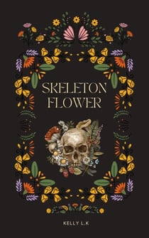 Skeleton Flower - The Wither Chronicles, #1