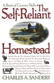 The Self-Reliant Homestead - A Book of Country Skills