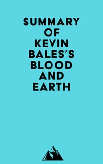 Summary of Kevin Bales's Blood and Earth