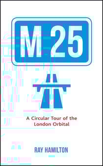 M25 - A Circular Tour of the London Orbital