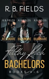 Filthy Rich Bachelors: Books 4-6 - Filthy Rich Bachelors