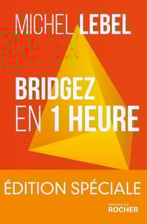 Bridgez en 1 heure - Edition spéciale - Le B.A. BA du standard français