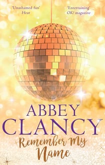 Remember My Name - A glamorous story about chasing your dreams