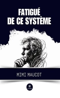 Fatigué de ce système