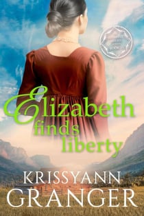 Elizabeth Finds Liberty - The Maxwell Brides Series, #10