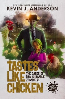 Tastes Like Chicken - Dan Shamble, Zombie PI, #6