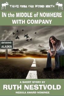 In the Middle of Nowhere With Company - Tales From Far Beyond North