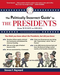 Politically Incorrect Guide to the Presidents - From Wilson to Obama