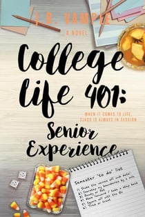 College Life 401: Senior Experience - The College Life Series, #7