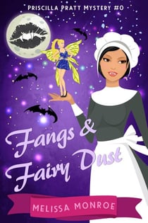 Fangs & Fairy Dust (Paranormal Cozy Mystery Novella Prequel) - Priscilla Pratt Mystery, #0