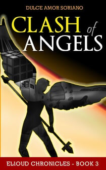 Clash of Angels - Elioud Chronicles, #3
