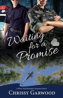 Waiting For A Promise - A River Wild Romantic Suspense Novel, #6
