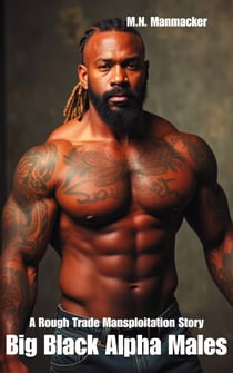 Big Black Alpha Males: A Rough Trade Mansploitation Story