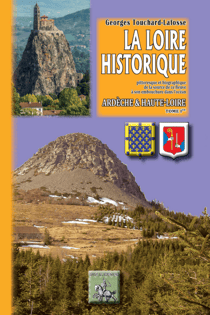 La Loire historique (Tome 1 : Ardèche et Haute-Loire)