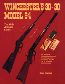 Winchester's 30-30, Model 94 - The Rifle America Loves