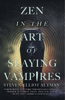 Zen in the Art of Slaying Vampires: 25th Anniversary Author Revised Edition