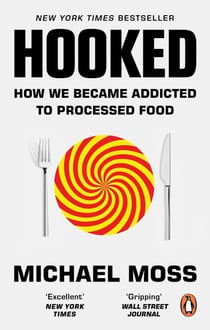 Hooked - How Processed Food Became Addictive