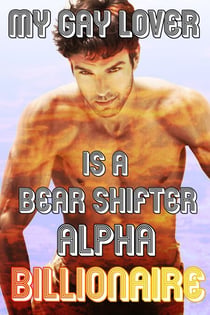 My Gay Lover Is A Bear Shifter Alpha Billionaire - Colehearth, #2