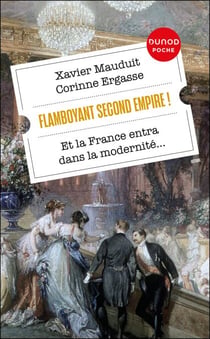 Flamboyant Second Empire ! - Et la France entra dans la modernité...
