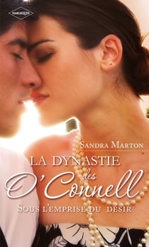 La dynastie des O'Connell (Tome 2, Sous l'emprise du désir) - Orgueil et passion - A quitte ou double - Un serment pour la vie