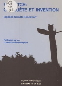 Potlatch : conquête et invention - Réflexion sur un concept anthropologique