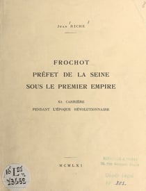 Frochot, préfet de la Seine sous le Premier Empire - Sa carrière pendant l'époque révolutionnaire
