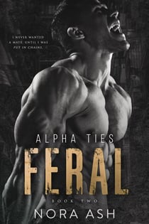 Feral - Alpha Ties, #2