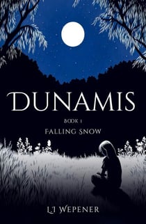 Dunamis- Book I: Falling Snow - Dunamis Saga