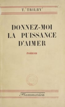 Donnez-moi la puissance d'aimer