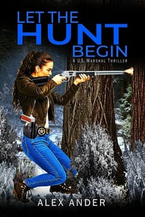 Let the Hunt Begin - Jessica Devlin - U.S. Marshal Action &amp; Adventure, #3