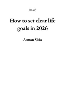 How to set clear life goals in 2026 - 20, #1