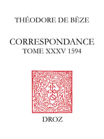 Correspondance - Tome XXXV, 1594