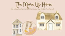 The Move Up Home - Real Estate Made Real, #4