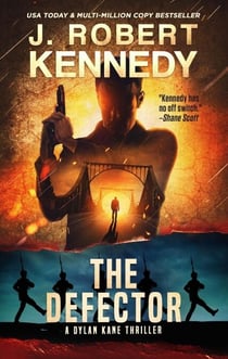 The Defector - Dylan Kane Thrillers, #12