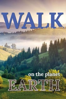 Walk On The Planet Earth - Walk. Travel Magazine, #1