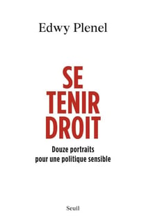 Se tenir droit - Douze portraits pour une politique sensible
